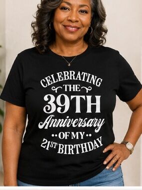 Celebrating (60) the 39th Anniversary of My 21st Birthday White Graphic Tee